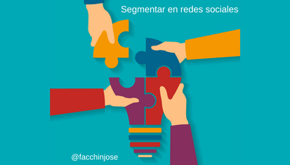 José Facchin - ¿Cómo Segmentar En Redes Sociales Para El Turismo? 6 Ideas + Infografía