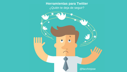 José Facchin - ¿Quieres Saber Quién No Te Sigue En Twitter (X) Y Por Qué Te Dejan De Seguir? + Herramientas