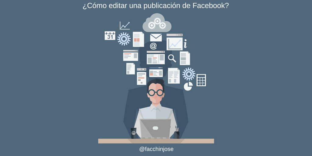 José Facchin - ¿Cómo Editar Publicaciones Con Enlaces Y Fotos De Mi Facebook? «Actualizado»