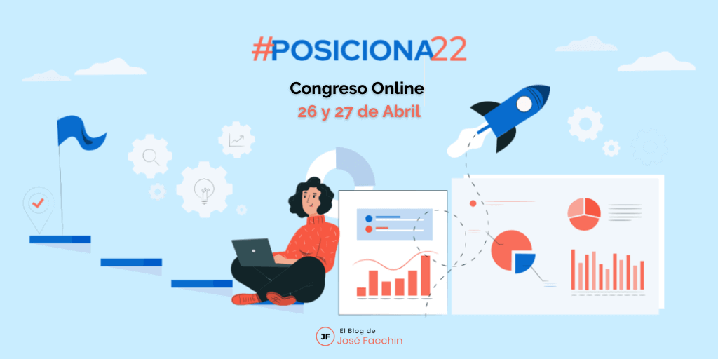 José Facchin - Vídeos Y Resumen Del #Posiciona22 ¡Congreso Online De Posicionamiento En Internet!